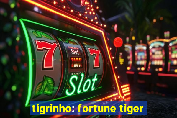 tigrinho: fortune tiger